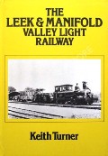 Book cover of The Leek & Manifold Valley Light Railway by TURNER, Keith